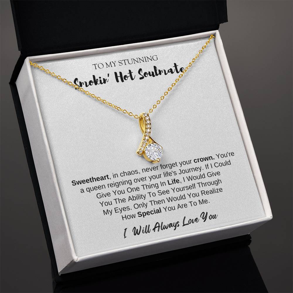 To MY Smokin' Hot Soulmate | Alluring Beauty Necklace | I Will Always Love You