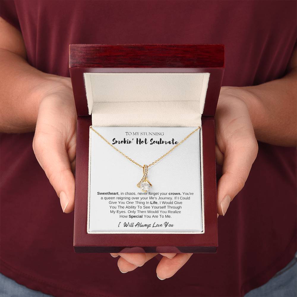 To MY Smokin' Hot Soulmate | Alluring Beauty Necklace | I Will Always Love You