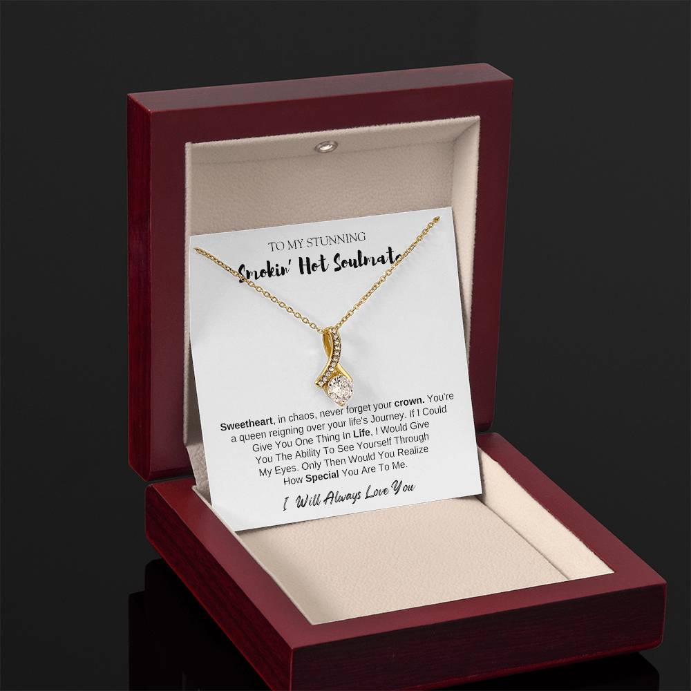 To MY Smokin' Hot Soulmate | Alluring Beauty Necklace | I Will Always Love You