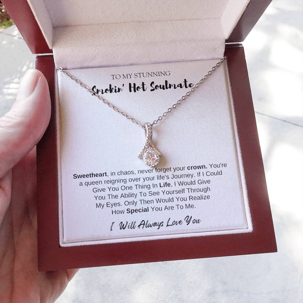 To MY Smokin' Hot Soulmate | Alluring Beauty Necklace | I Will Always Love You