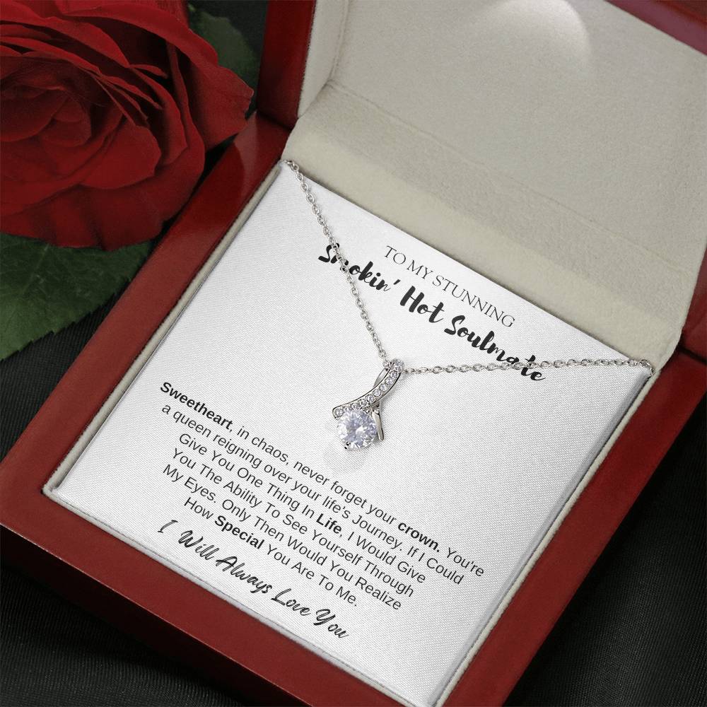 To MY Smokin' Hot Soulmate | Alluring Beauty Necklace | I Will Always Love You