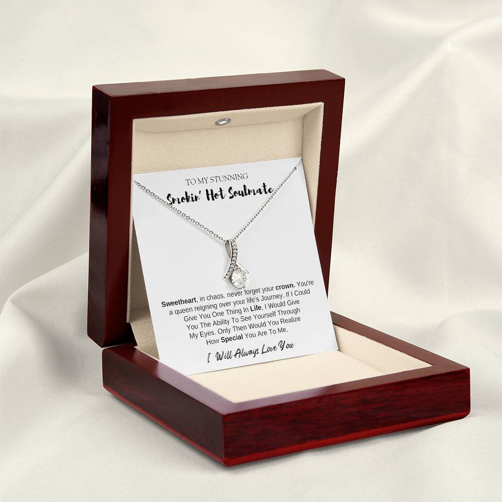 To MY Smokin' Hot Soulmate | Alluring Beauty Necklace | I Will Always Love You