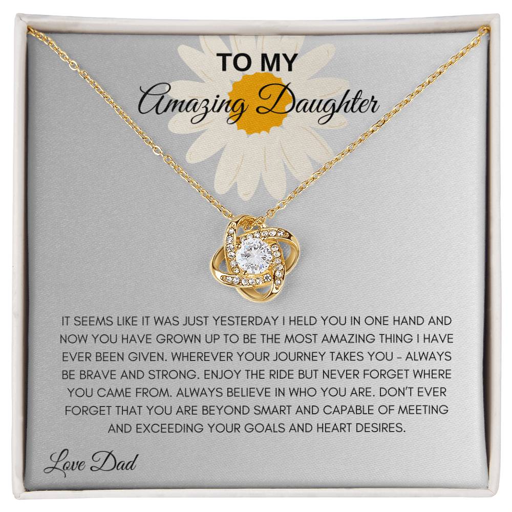 To My Amazing Daughter | Love Knot | Love Dad