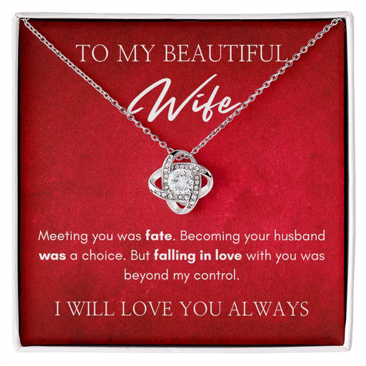 To My Beautiful Wife | Love Knot Necklace | I Will Always Love You