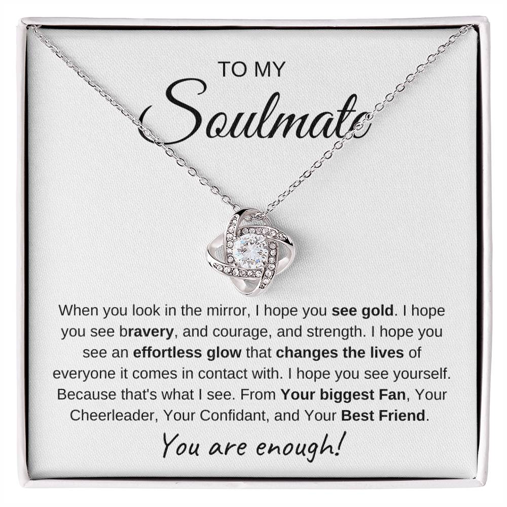 To My Soulmate | Love Knot Necklace I You Are Enough