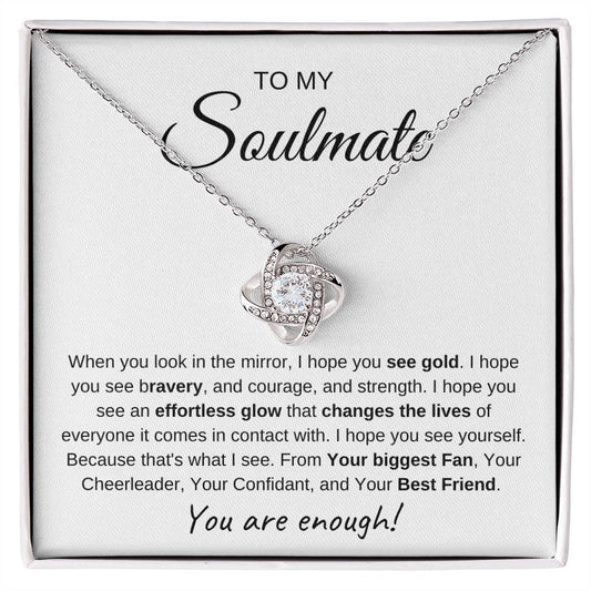 To My Soulmate | Love Knot Necklace I You Are Enough