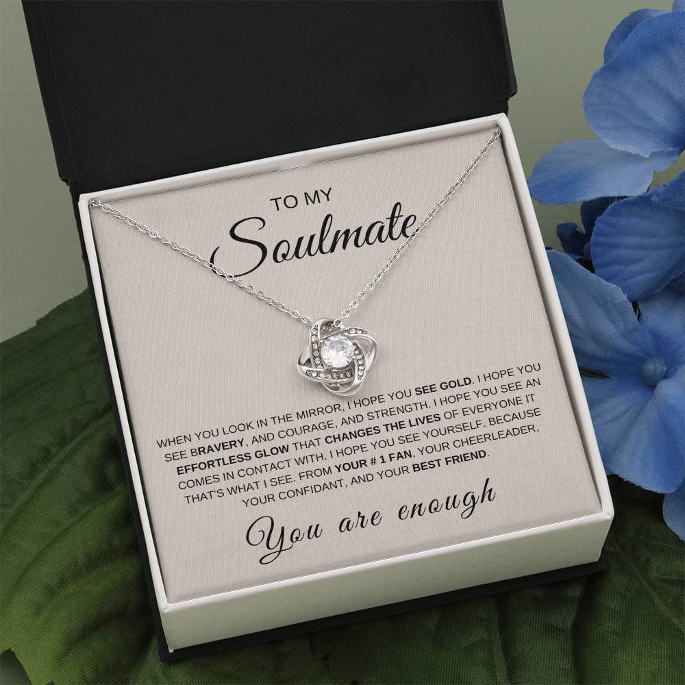 To My Soulmate | Love Knot Necklace | You Are Enough