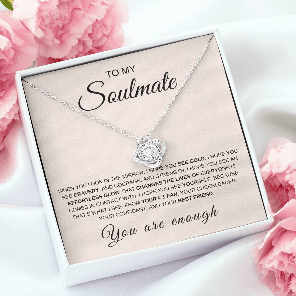 To My Soulmate | Love Knot Necklace | You Are Enough