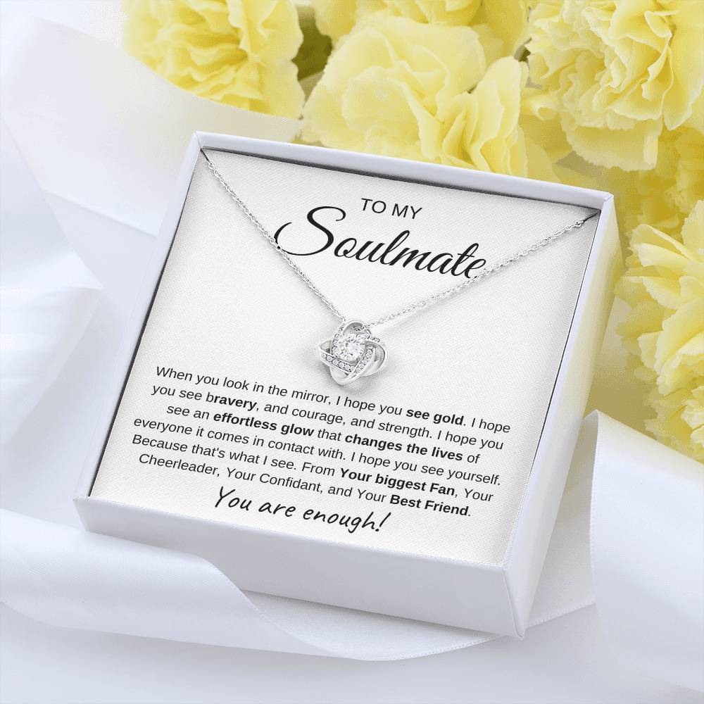 To My Soulmate | Love Knot Necklace I You Are Enough