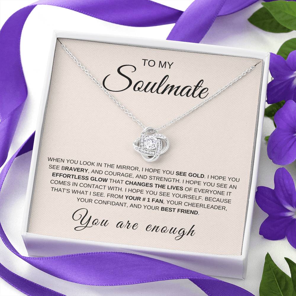 To My Soulmate | Love Knot Necklace | You Are Enough