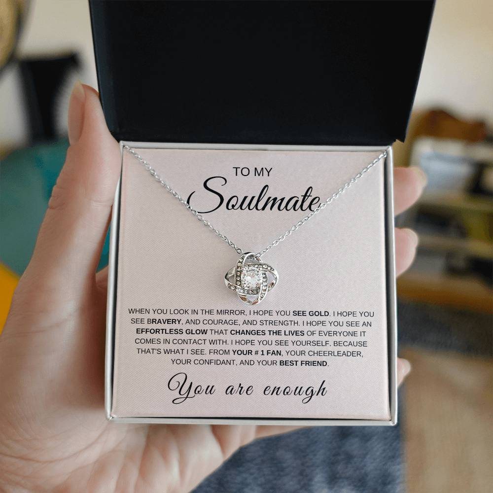 To My Soulmate | Love Knot Necklace | You Are Enough