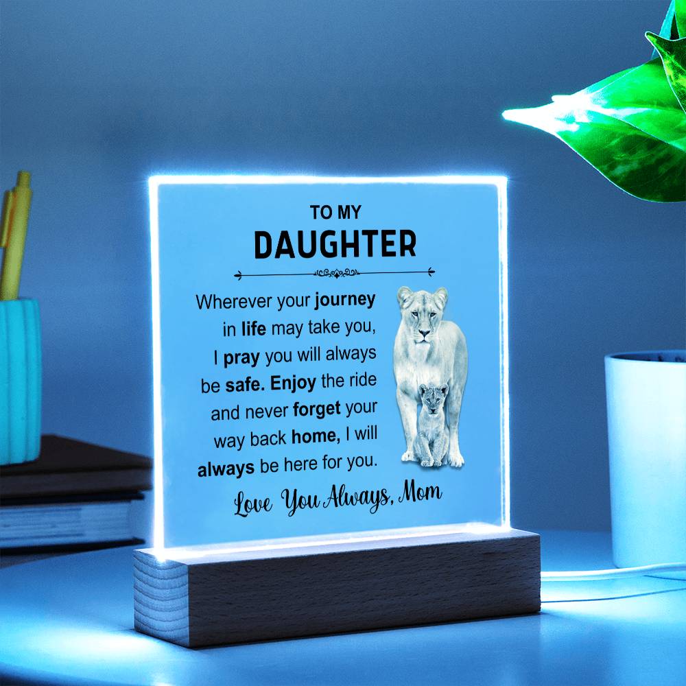 To MY Daughter | Acrylic Square Plaque | Love You Always Mom